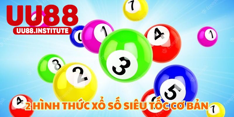 2 hình thức lô đề siêu tốc cơ bản