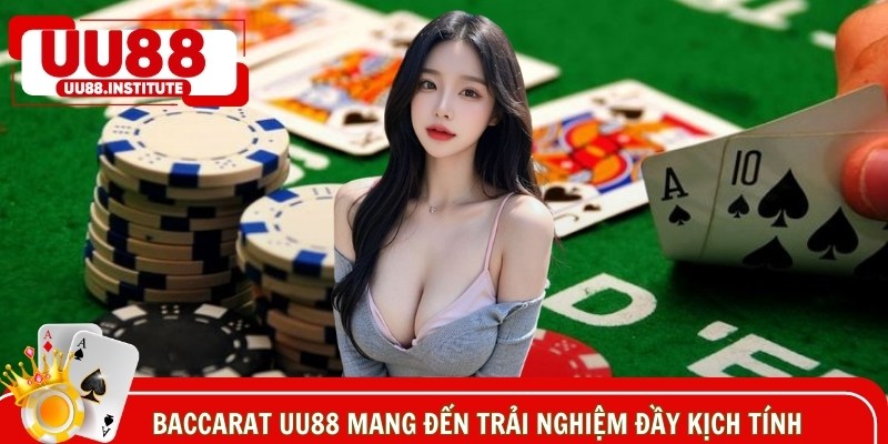 Baccarat UU88 mang đến trải nghiệm đầy kịch tính