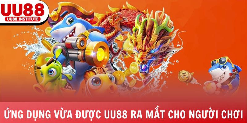Ứng dụng vừa được UU88 ra mắt cho người chơi