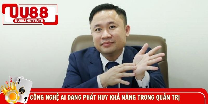 Công nghệ AI đang phát huy khả năng trong quản trị