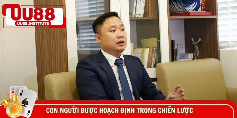 Con người được hoạch định trong chiến lược phát triển