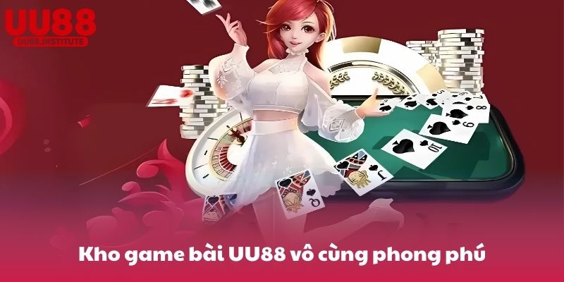 Kho game bài UU88 vô cùng phong phú