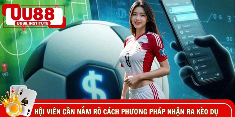 Hội viên cần nắm rõ cách phương pháp nhận ra cược dụ