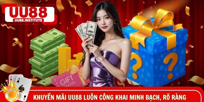 Khuyến mãi UU88 luôn công khai minh bạch, rõ ràng