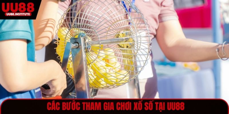 Các bước tham gia chơi xổ số tại UU88