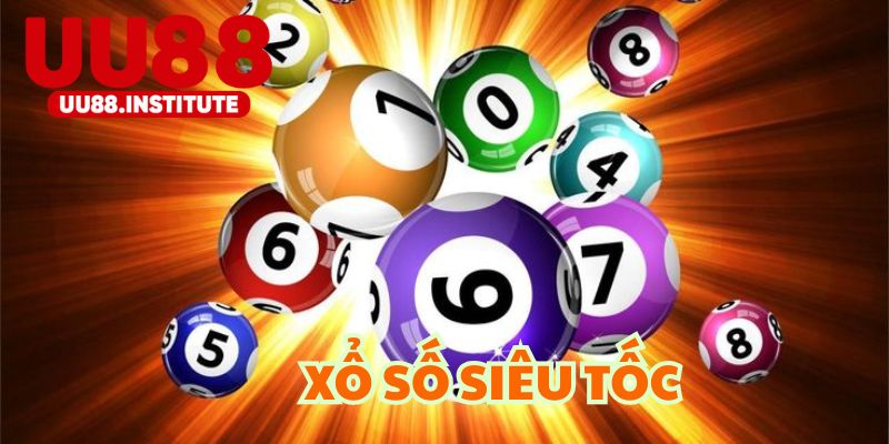 Xổ Số Siêu Tốc - Giải Trí Nhanh Nhận Thưởng Lớn